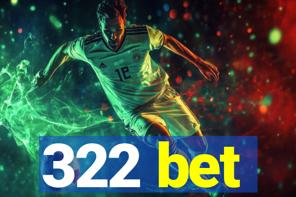 322 bet